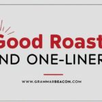 Good Roasts and One-Liners
