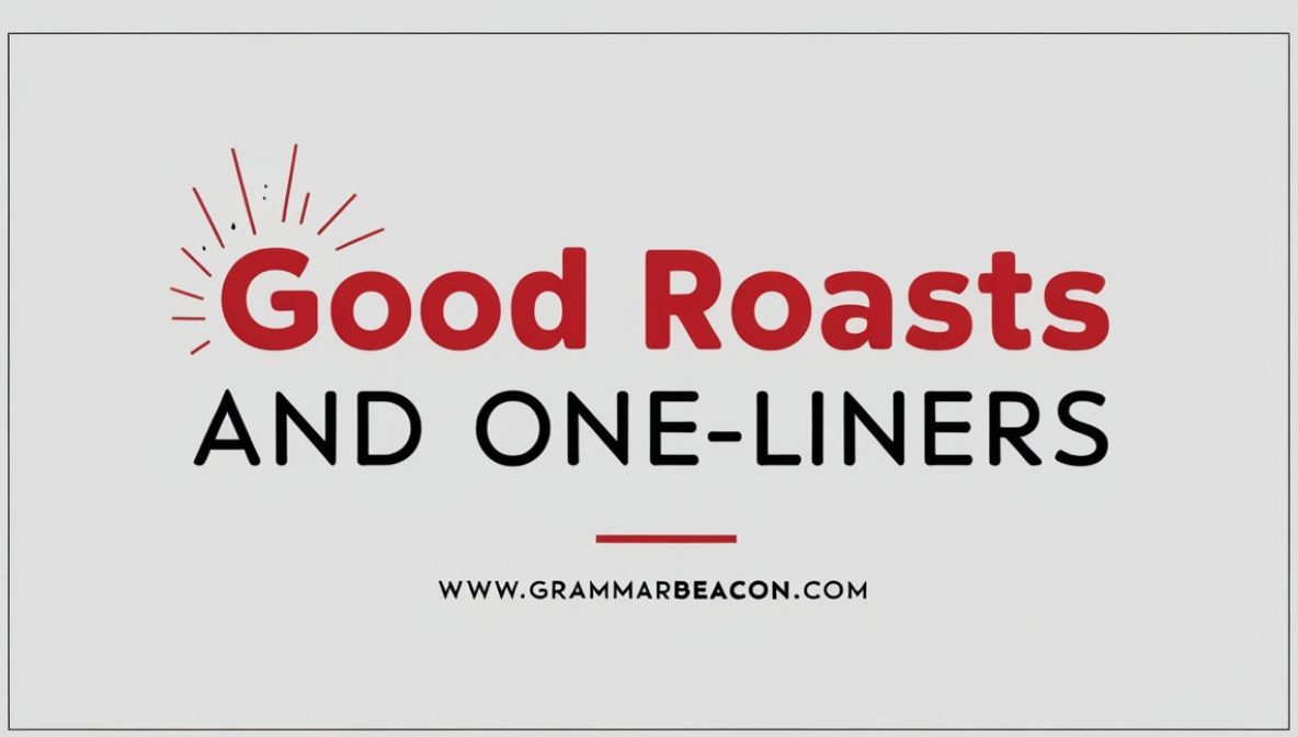 Good Roasts and One-Liners