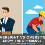 Oversight vs Oversite