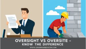 Oversight vs Oversite